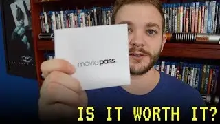 MoviePass... Is It Worth It?