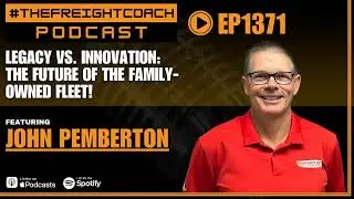 1371. #TFCP - Legacy vs. Innovation: The Future of the Family-Owned Fleet!
