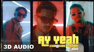 AY YEAH - XTANATION ANTHEM 2023 (3D AUDIO + BASS BOOSTED)