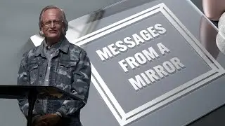 Messages From a Mirror | Pastor Gerald Brooks