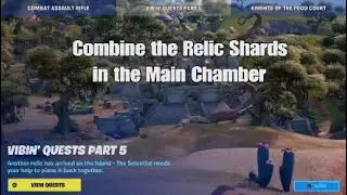 Combine the Relic Shards in the Main Chamber - Fortnite Part 5 Vibin Quest - Chapter 3 Season 3