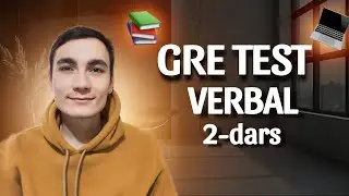 GRE Verbal Reasoning 2-dars: savol turlari va strategiyalar