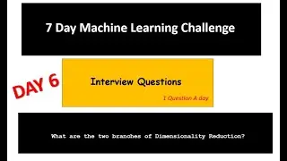 Machine Learning Challenge Day 6 (Branches of Dimensionality Reduction)