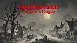 Darkness Vision - Sorcerer's Plague