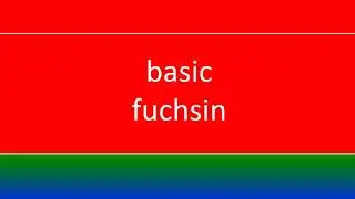 BASIC FUCHSIN