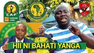 UCHAMBUZI KABWE | CAF YAWAPA YANGA CHAGUO | HII NI KILIO KWA AL AHLY