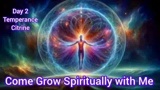 Come Grow Spiritually With Me - Day 2 - Temperance and Citrine