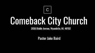 Comeback City Church | Live Stream | Pastor Jake Baird