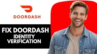 How To Fix DoorDash Keeps Asking to Verify Identity