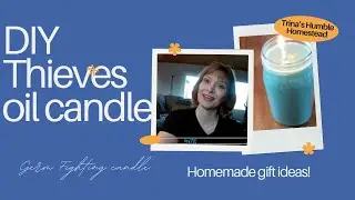 DIY Long-Burning Thieves Oil Plague Candle: The Easiest & Inexpensive Germ-Fighting Gift!