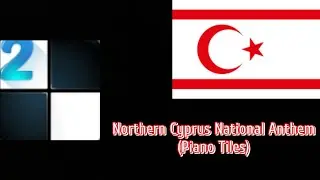 Piano Tiles - Northern Cyprus National Anthem [İstiklâl Marşı]