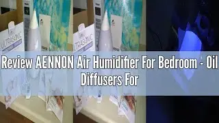 Review AENNON Air Humidifier For Bedroom - Oil Diffusers For Home - Baby & Pets Humidifier - Auto Sh
