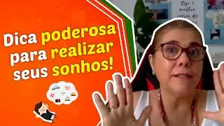 Siga essa Dica Poderosa para realizar um Sonho seu!!