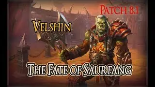 The Fate of Saurfang Questline Patch 8.1