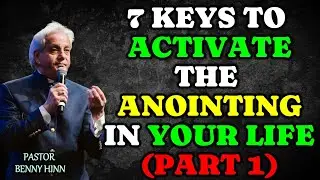 HOW TO ACTIVATE THE ANOINTING 7 KEYS || PART 1|| PASTOR BENNY HINN