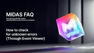 [MIDAS FAQ] How to check for unknown errors Through Event Viewer