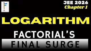 Factorial Final Surge | Logarithms COMPLETE Chapter | Concepts & Problems | JEE 2026