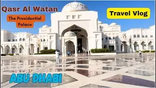Qasr Al Watan - Presidential Palace in Abu Dhabi | Attraction in Abu Dhabi| Tasnmof Vlogs#travelvlog