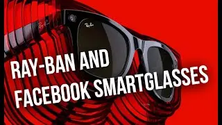 Ray-Ban And Facebook Introduce Smartglasses