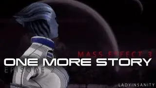 Liara: One More Story #2 - Mass Effect machinima