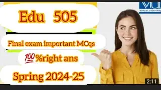 Edu505|final exam|most important MCqs|💯%right ans|#edu505 |#finalexams #quizes |v.v.imp|final term|