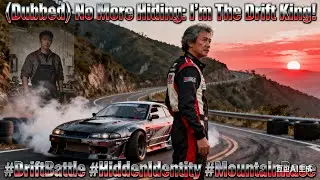 No More Hiding: I'm The Drift King! | Former Racer Saves Village in Epic Mountain Drift Battle&rdquo;