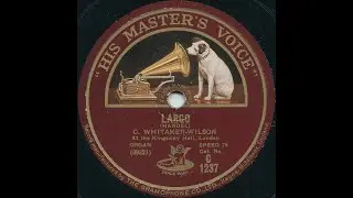 Largo 'Xerxes' G.F. Händel, Cecil Whitaker-Wilson organ Kingsway Hall London (78 rpm, 1925)