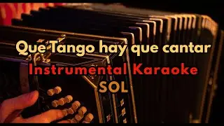 Que tango hay que cantar ( Instrumental Karaoke en SOL )