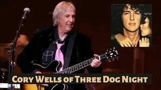 Cory Wells of Three Dog Night Interview