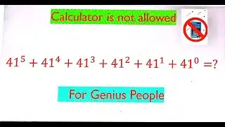 Calculation of sum of raised to power zero, one, two, three, four and five of  41.