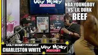Charleston White on Lil Durk vs. NBA Youngboy Beef : They're the Only ones that can stop it