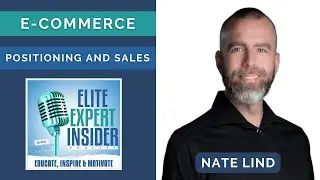 Online Business Positioning and Sales with Nate Lind - Elite Expert Insider Ep. 305