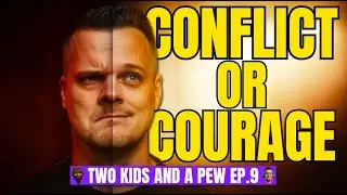 Conflict or Courage | Two Kids and A Pew | Ep. 9