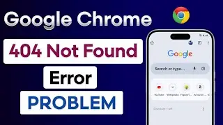 How To Fix 404 Not Found Error In Google Chrome 2025
