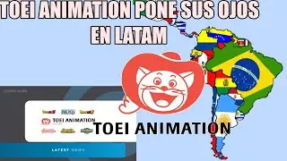 REPORTE DE TOEI ANIMATION SOBRE LATAM | LATAM ES EL SEGUNDO MERCADO MAS GRANDE PARA TOEI