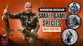 Bowhunting Australian Small Game Species with Dave Whiting