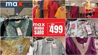 Max Mania Sale Under 499/- || Max New Collection || Max Women's July New Arrivals.