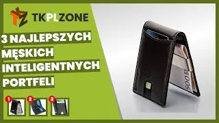 3 najlepszych męskich inteligentnych portfeli