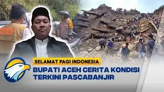 Dua Pekan Pascabanjir, Aceh Tengah Berjuang Jangkau Daerah Terisolir - [Selamat Pagi Indonesia]