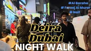 Deira Dubai Night Life | Dubai Walking Tour | Dubai Night Walk