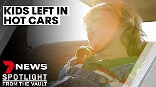 Kids forgotten in hot cars - how does it happen? | 7NEWS Spotlight