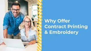 Why Offer Contract Printing & Embroidery? - Webinar