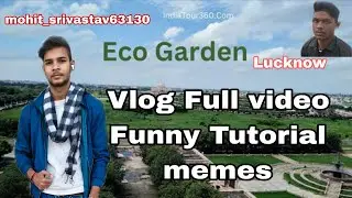 || Mayawati Eco Garden ||  [ Lucknow First Vlog #1000ksubscriber #vlog #lucknow  #svt_mohit63130 