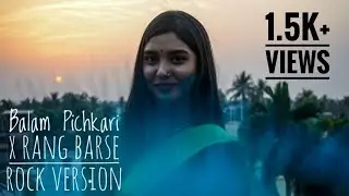 Balam Pichkari X Rang Barse | The Holi Song | 2021