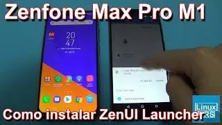 Asus Zenfone Max Pro - Como instalar a ZenUI Launcher