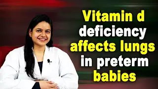 Vitamin d deficiency affects lungs in preterm babies