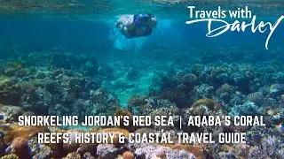 Snorkeling Jordan&rsquo;s Red Sea | Aqaba&rsquo;s Coral Reefs, History & Coastal Travel Guide