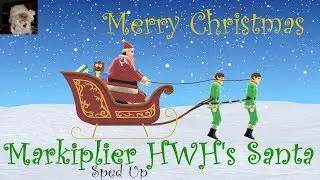 Markiplier HWH's Santa Sped Up