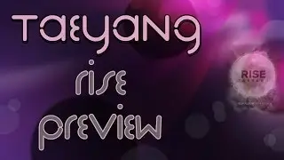 TAEYANG RISE [ALBUM PREVIEW] ♡
