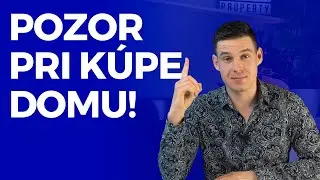 5 VECÍ NA ČO SI DAŤ POZOR PRI KÚPE DOMU